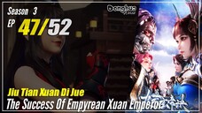 【Jiu Tian Xuan Di Jue】 S3 EP 47 (139) - The Success Of Empyrean Xuan Emperor | Multisub