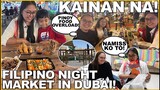 DUBAI VLOG: KAINAN SA FILIPINO NIGHT MARKET! GO DOWN MEMORY LANE KUNG SAAN AKO NAG-WORK DATI!