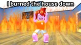 Roblox don’t burn the house down…