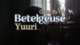 ✨✨Betelgeuse “Yuuri” (Cover By Frz)