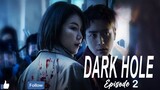 Dark Hole - Episode 2