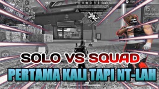 PERTAMA KALI NYOBAIN SOLO VS SQUAD WALAUPUN MASI NT !!!