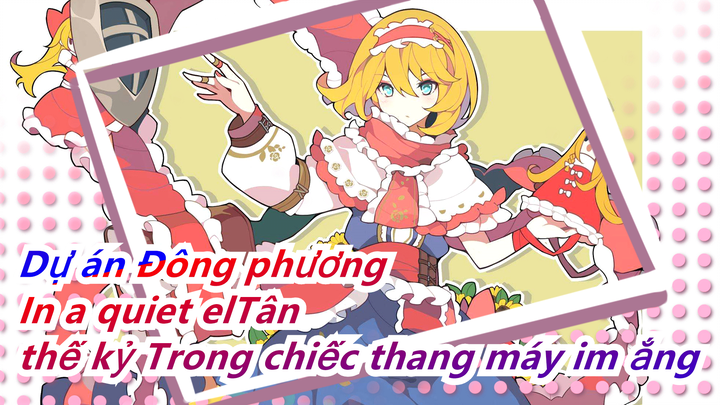 Dự án Đông phương| Trong chiếc thang máy im ắng