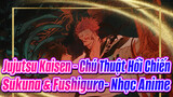 Jujutsu Kaisen - Chú Thuật Hồi Chiến / Sukuna x Fushiguro / che mắt lại đi