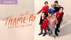 THAME PO THAT HEART SKIPS A BEAT EP 6 🇹🇭
