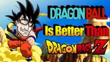 Why Is Dragon Ball BETTER Than Dragon Ball Z?