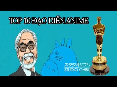 Top 10 Đạo Diễn Anime