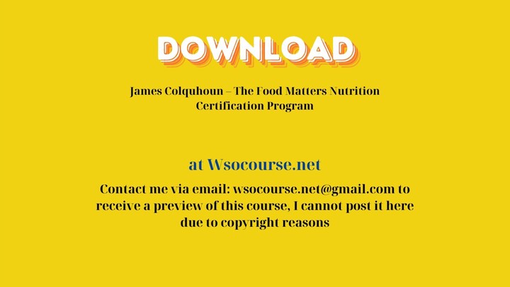 [GET] James Colquhoun – The Food Matters Nutrition Certification Program