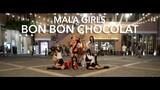 [KPOP IN PUBLIC] EVERGLOW (에버글로우) - 봉봉쇼콜라 (Bon Bon Chocolat) Cover by Mala Girls (หม่าล่าเกิร์ลส)