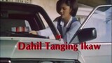 DAHIL TANGING IKAW (1997) FULL MOVIE