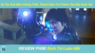 Review Phim ST | Tàu Hỏa Đâm Không Chết Thanh Niên Trở Thành Thợ Săn Quái Vật