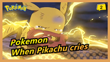 Pokemon|[With despair as a thunder sweeping away darkness]When Pikachu cries_2