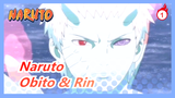 [Naruto] Obito & Rin --- Menciptakan Dunia Dimana Aku Bisa Tinggal Bersamamu_1