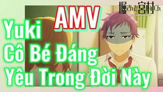 [Horimiya] AMV | Yuki, Cô Bé Đáng Yêu Trong Đời Này