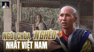 ĐÂY CHÍNH LÀ NGÔI CHÙA “NGHÈO” NHẤT VIỆT NAM