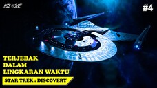 [𝐏𝐀𝐑𝐓 𝟒] TERJEBAK DALAM PUTARAN WAKTU YANG TERUS BERULANG !!! STAR TREK DISCOVERY