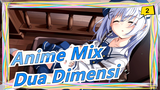 [Anime Mix] [220 Anime] Inikah 2 Dimensi yang Kau Bicarakan, Aku Menyukainya_2