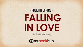 Six Part Invention - Falling in Love [ Full HD ] Lyrics 🎵