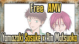 [Free!Yamazaki Sosuke x Rin Matsuoka|MAD]Nobody Like You
