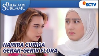 Wuhuu! Namira Menaruh Kecurigaan pada Fadil dan Flora | Bidadari Surgamu Episode 288