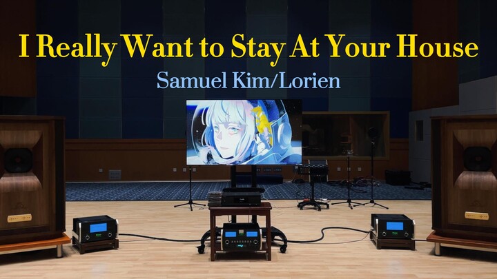 Million-level equipment to listen to I Really Want to Stay at Your House-Samuel Kim, Lorien Cyberpun