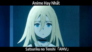 Satsuriku no Tenshi「AMV」Hay Nhất