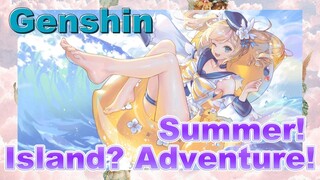 Summer! Island? Adventure!