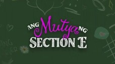 Ang Mutya Ng Section E: (Full Trailer)