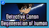 Detective Conan|Degeneration of humanity - motive of crime in Detective Conan_A1