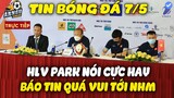 Họp Báo Việt Nam Vs Philippines: HLV Park Kéo Tuyển U23 Việt Nam Xuống Mặt Đất, Báo Tin Vui NHM