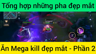 Tổng hợp những pha đẹp mắt ăn Mega kill đẹp #2