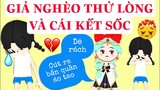 GIẢ NGHÈO GẶP TIỂU THƯ NHÀ GIÀU VÀ CÁI KẾT SỐC ! QUÁ THẤT VỌNG