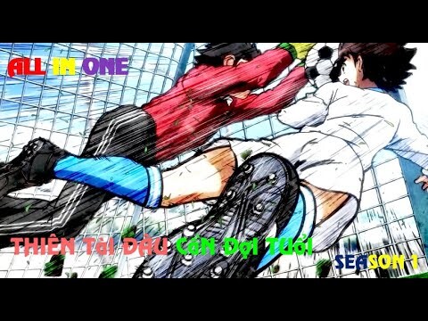 ALL IN ONE | THIÊN TÀI BÓNG ĐÁ CÂN TEAM KHI VỪA NHẬP TRƯỜNG - ANIME | SUPER SUMMARY