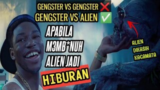 KETIKA GANGSTER BERBURU ALIEN MALAH JADI HIBURAN! ALUR CERITA FILM ATTACK THE BLOCK 2011