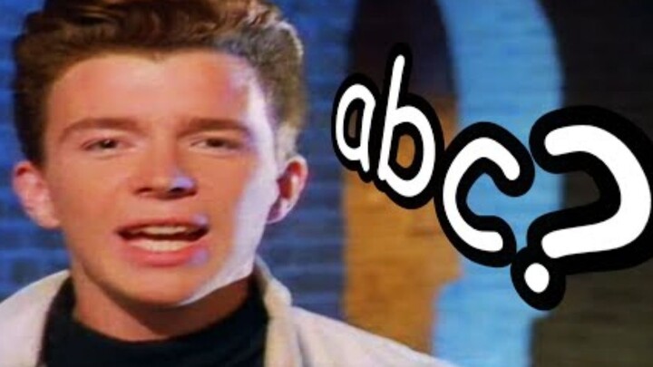 【Rick Astley】字母表顺序版 Never Gonna Give You Up