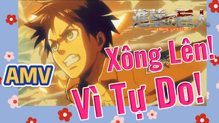 [Đại Chiến Titan] AMV | Xông Lên! Vì Tự Do!