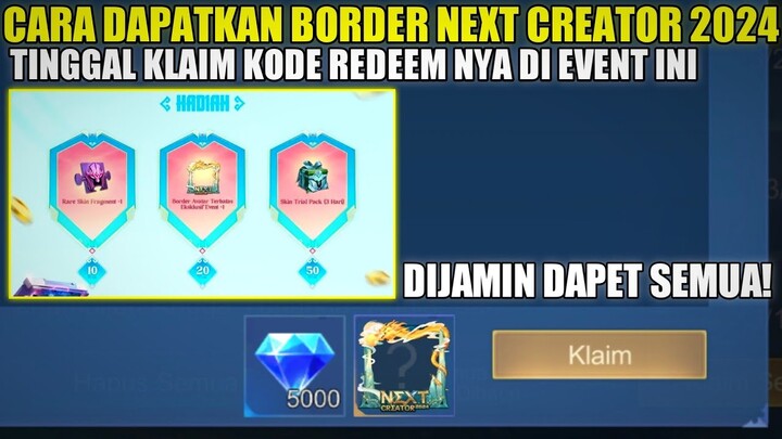 CARA DAPATKAN KODE REDEEM BORDER NEXT CREATOR 2024 MOBILE LEGENDS! BONUS DIAMOND GRATIS DARI MOONTON