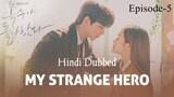 My Strange Hero (2018) Hindi Dubbed | Episode-5 | Season-1 |1080p HD | Yoo Seung-ho | Jo Bo-ah