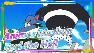 Come And Feel the Hell, Tom! | Animes Mashup_1