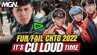 Fun/Fails Vòng Khởi Động CKTG 2022 - It's Cù LOUD Time | MGN Esports