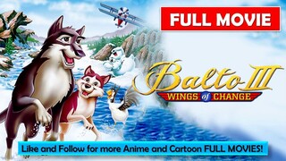 [FULL MOVIE] Balto III - Wings of Change (2004) #AniToonsHub