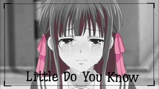 Little do you know |Fruits basket Amv