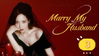 MARRY MY HUSBAND EP3