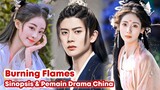 Burning Flames - Chinese Drama Sub Indo || Ren Jia Lun, Xing Fei, Zhu Xu Dan