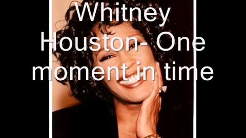 ONE MOMENT IN TIME WHITNEY_HOUSTON