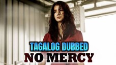 No Mercy Full Movie Tagalog