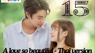 A Love So Beautiful Ep 15 Eng Sub Thai Drama 2024
