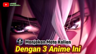 SIAP MANJAKAN MATA KALIAN - 3 Anime Dengan Tampilan Visual Terbaik | Anime Gamedroid