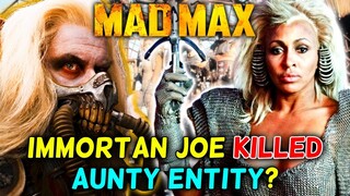 Where Is Aunty Entity? Did Immortan Joe Killer Her? - Aunty Entity Saga - Explored - Mad Max Lore!