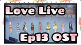 [Love Live! Nijigasaki High School Idol Club] Ep13 OST